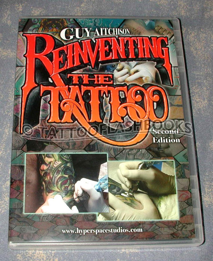 Guy Aitchison Reinventing the Tattoo, 2nd Edition (Book and DVD Deluxe
